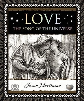 Love: The Song of the Universe (Wooden Books)