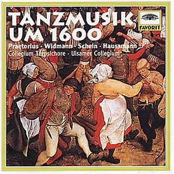 Erasmus Widmann, Johann Hermann Schein, Valentin Haussmann Michael Praetorius - Favorit - Tanzmusik um 1600
