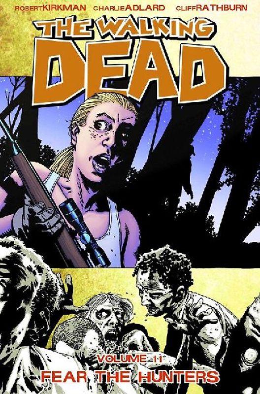 The Walking Dead: Volume 11 - Fear the Hunters - Robert Kirkman