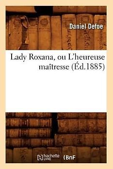 Lady Roxana, Ou l'Heureuse Maîtresse (Éd.1885)