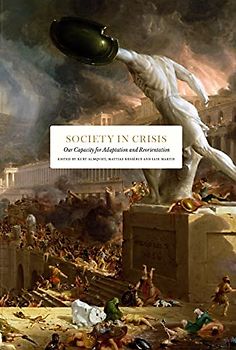 Society in Crisis: Our Capacity for Adaptation and Reorientation (Essay series)