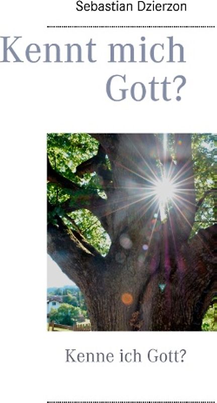 Kennt mich Gott?