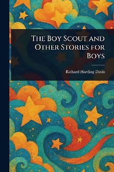 The Boy Scout and Other Stories for Boys