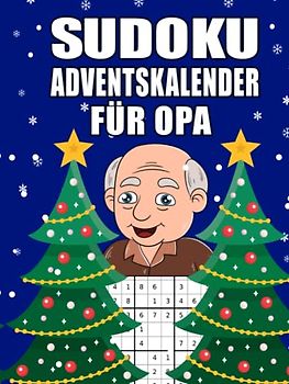 Sudoku Adventskalender für Opa: Großer Adventskalender für Senioren mit liebevoll gestaltetem Innenleben I Schwierigkeitsgrad Leicht bis Schwer I ... (Adventskalender für die ganze Familie)