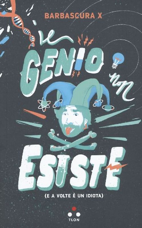 Il genio non esiste (e a volte è un idiota)