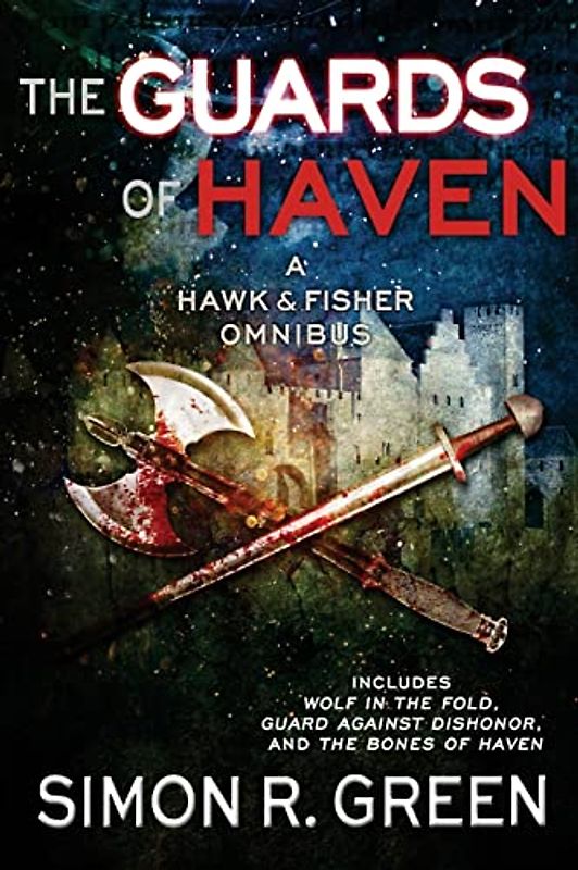 The Guards of Haven: A Hawk & Fisher Omnibus