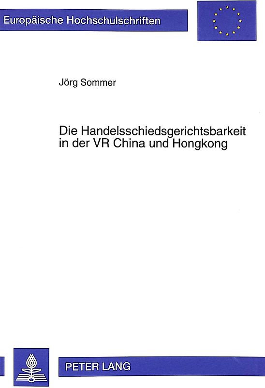 Die Handelsschiedsgerichtsbarkeit in der VR China und Hongkong