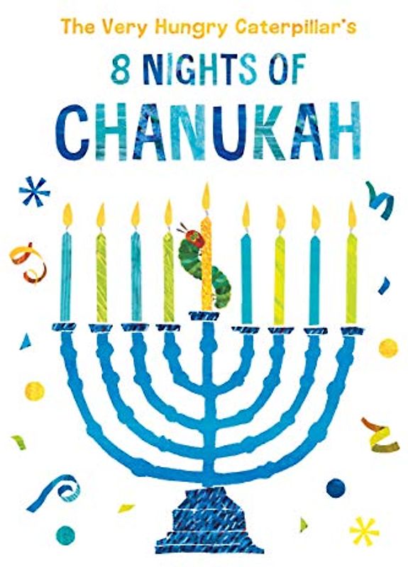 The Very Hungry Caterpillar's 8 Nights of Chanukah