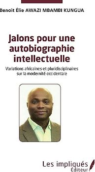 Jalons pour une autobiographie intelectuelle