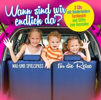 Mal-Und Spielspass Für Die Reise - Wann sind wir endlich da??? [2 CDs]