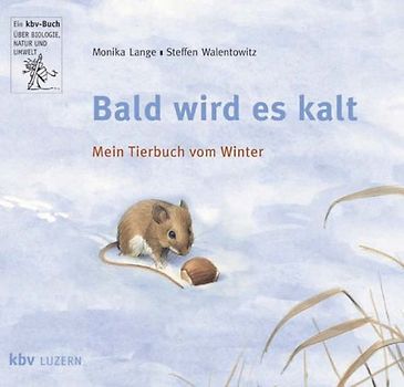 Bald wird es kalt!. Mein Tierbuch vom Winter
