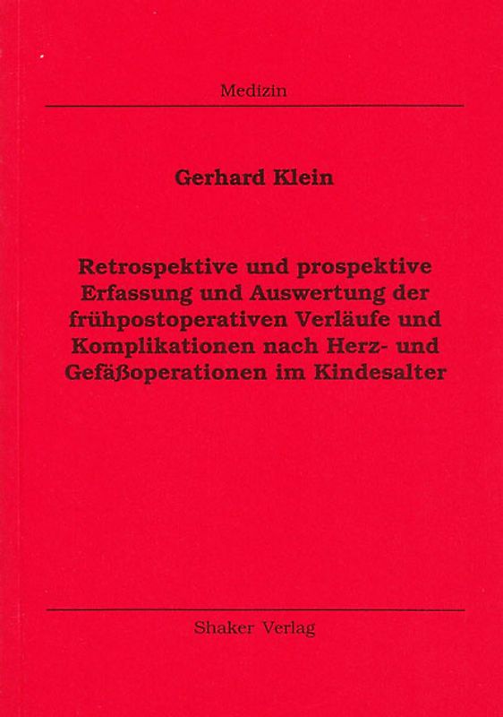 Retrospektive und prospektive Erfassung und Auswertung der frühpostoperativen Verläufe und Komplikationen nach Herz- und Gefässoperationen im Kindesalter