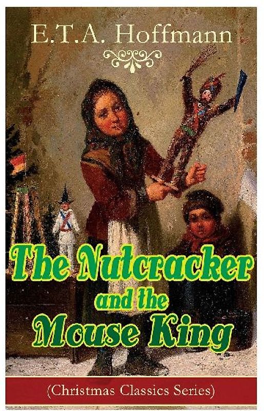 The Nutcracker and the Mouse King (Christmas Classics Series)