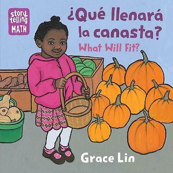 ¿Qué Llenará La Canasta? / What Will Fit? (Spanish Bilingual Edition)