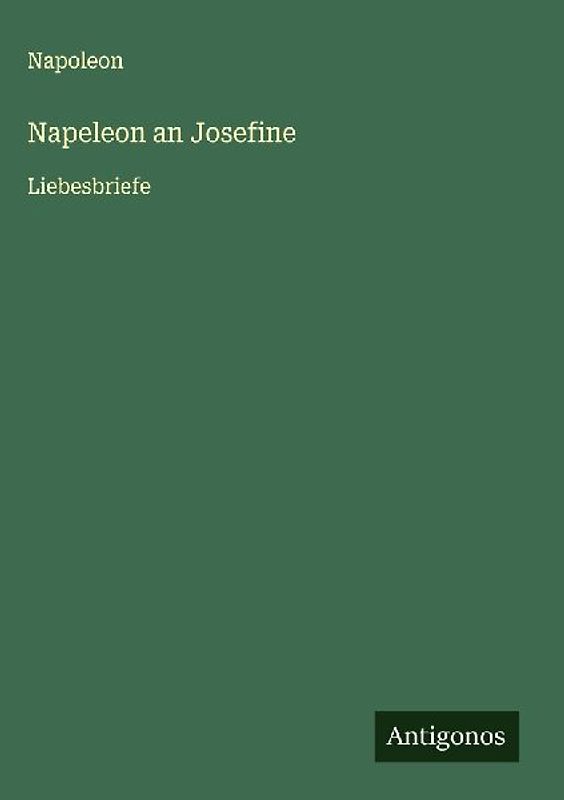 Napeleon an Josefine