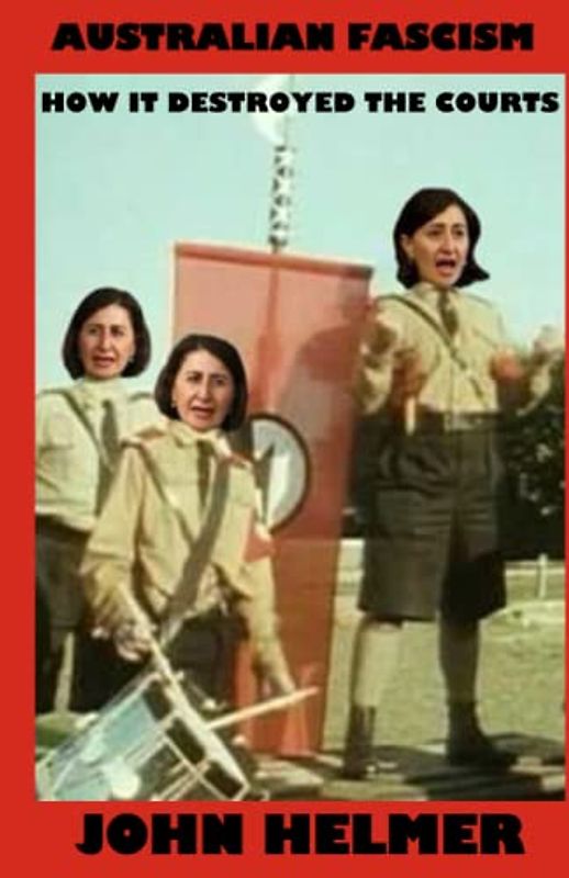 Australian Fascism: How it destroyed the courts