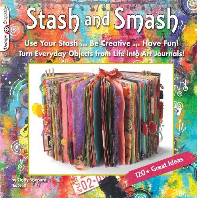 Stash & Smash: Art Journal Ideas - Shepard, Cindy
