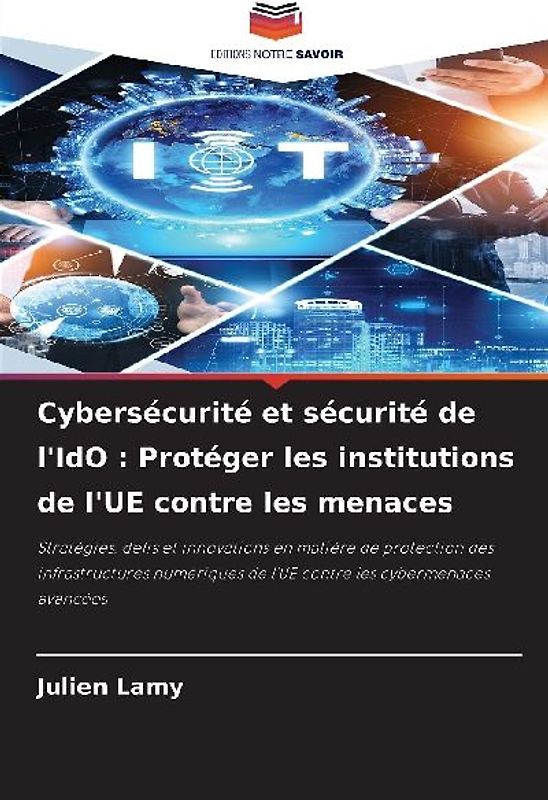 Cybersécurité et sécurité de l'IdO : Protéger les institutions de l'UE contre les menaces