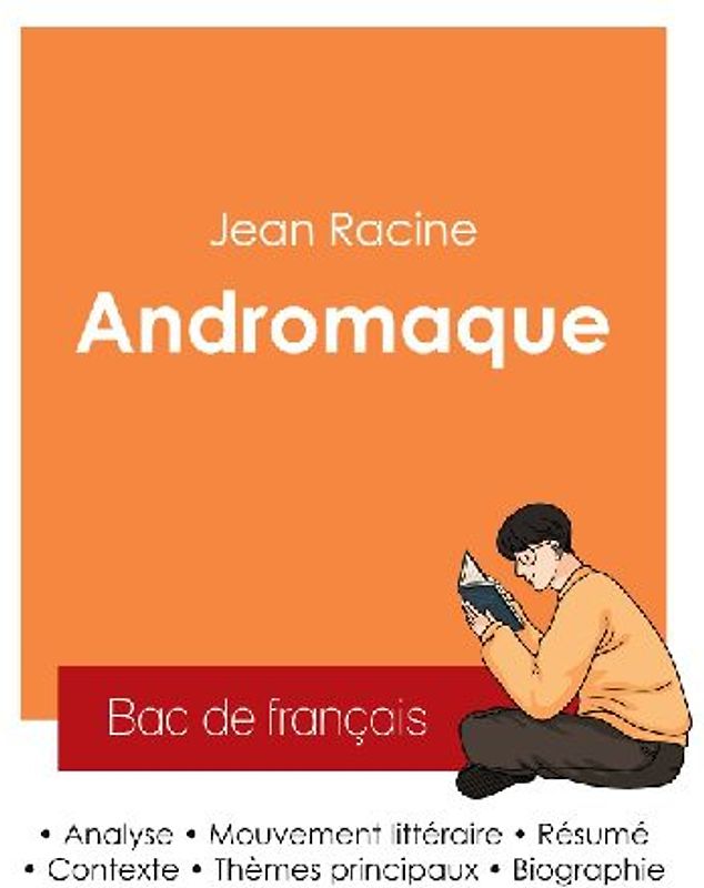 Réussir son Bac de français 2025 : Analyse de la pièce Andromaque de Jean Racine