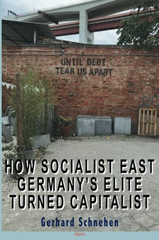How Socialist East Germany's Elite Turned Capitalist