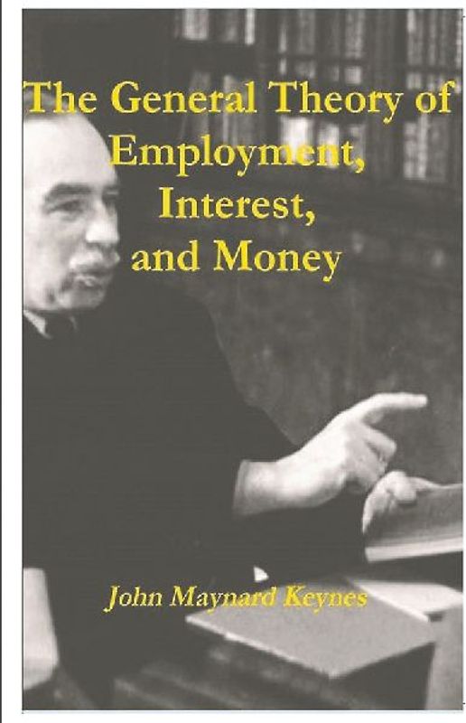 The General Theory of Employment, Interest, and Money