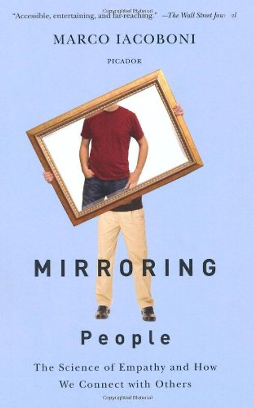 Mirroring People: The New Science of How We Connect with Others - Iacoboni, Marco