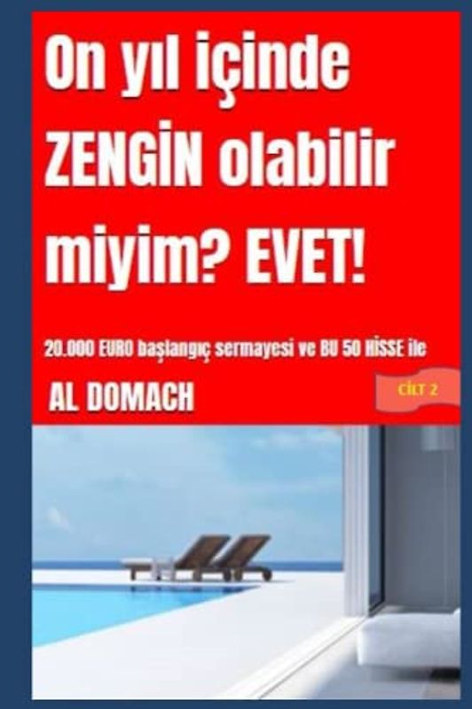 On yıl içinde ZENGİN olabilir miyim? EVET!: 20.000 EURO başlangıç sermayesi ve BU 50 HİSSE ile (Can I become rich?)