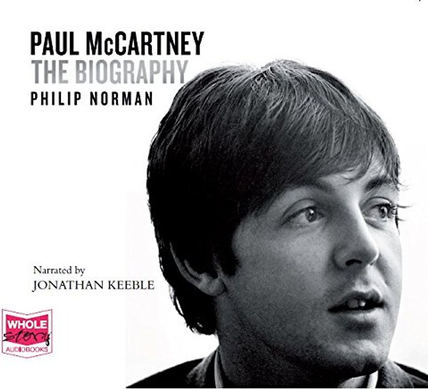 Paul McCartney: The Biography: The Authorised Biography