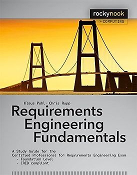 Requirements Engineering Fundamentals: A Study Guide for the Certified Professional for Requirements Engineering Exam - Foundation Level / IREB compliant - Klaus Pohl & Klaus Pohl [Paperback]