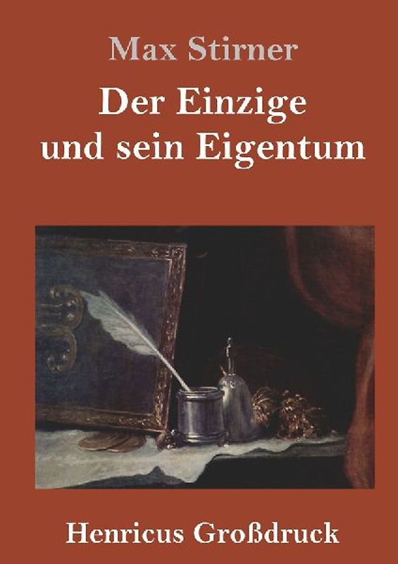 Der Einzige und sein Eigentum (Großdruck)