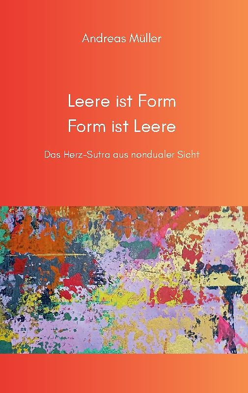 Leere ist Form, Form ist Leere