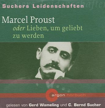 Suchers Leidenschaften: Marcel Proust