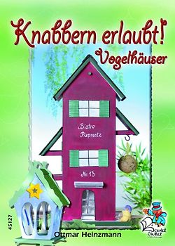 Knabbern erlaubt! Vogelhäuser