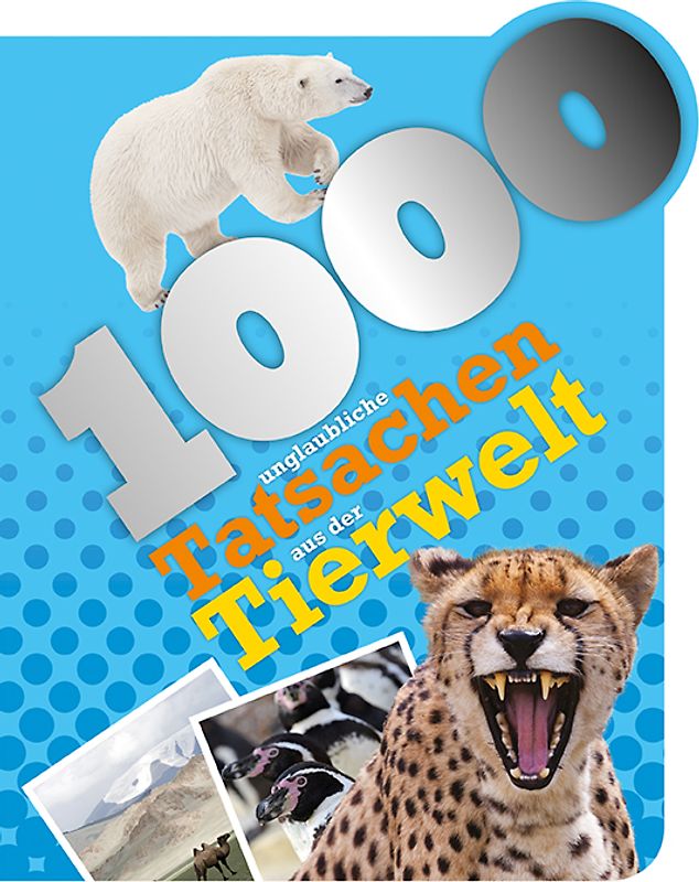1000 unglaubliche Tatsachen aus der Tierwelt