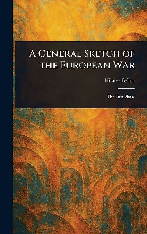 A General Sketch of the European War