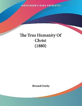 The True Humanity Of Christ (1880)