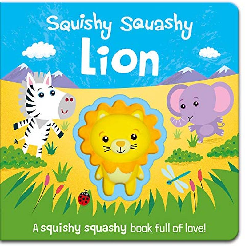 Squishy Squashy Lion (Squishy Squashy Books)