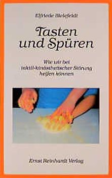 Tasten und Spüren. Wie wir bei taktil-kinästhetischer Störung helfen können