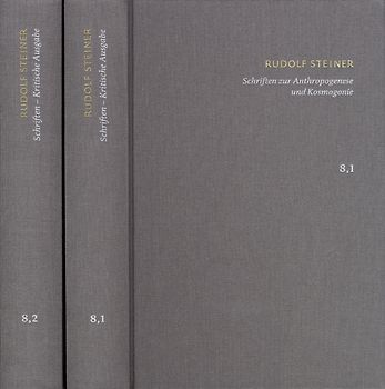 Rudolf Steiner: Schriften. Kritische Ausgabe / Band 8,1-2: Schriften zur Anthropogenese und Kosmogonie
