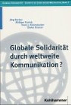 Globale Solidarität durch weltweite Kommunikation?