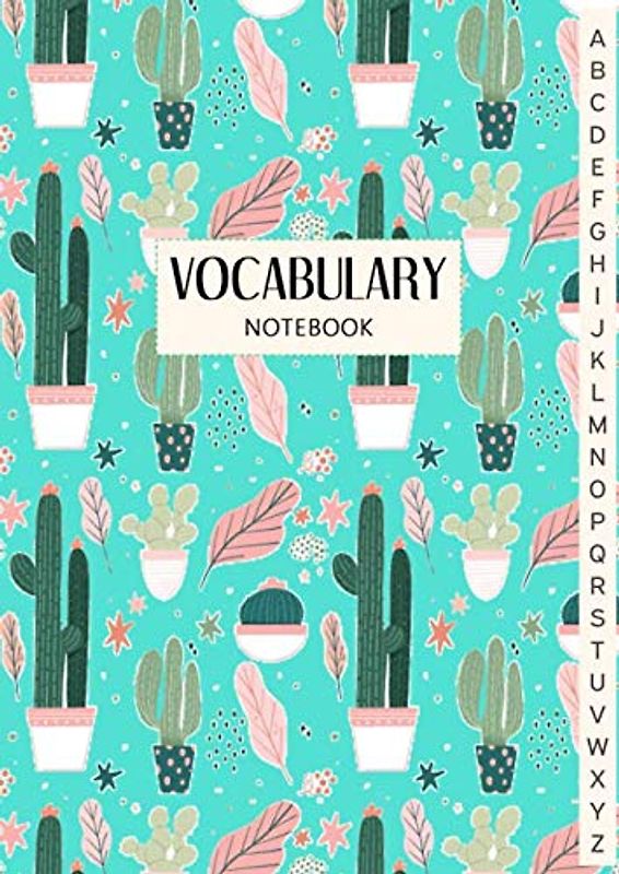 Vocabulary Notebook: A4 with 3 Columns, Record Foreign Language Learning Notebook with Alphabetical Tabs, Cactus Theme