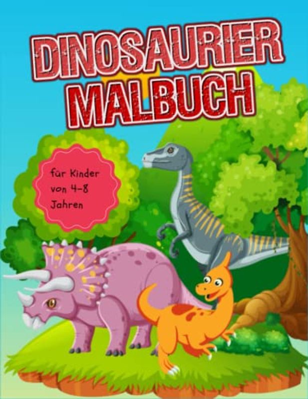 Dinosaurier Malbuch: für Kinder von 4-8 Jahren: Entdecken Sie die Dinosaurierwelt mit diesem Malbuch und den kostenlosen Punkt-zu-Punkt-Spielen, die Ihr Kind begeistern werden.