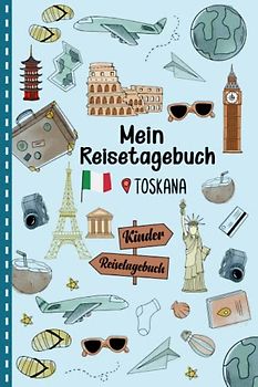 Reisetagebuch Toskana für Kinder: Italien Kinder Reise Aktivitätsbuch & Urlaubstagebuch zum Ausfüllen,Eintragen,Malen,Einkleben für Ferien & Urlaub & Unterwegs A5