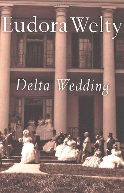 Delta Wedding: A Novel (Harvest/HBJ Book) - Eudora Welty
