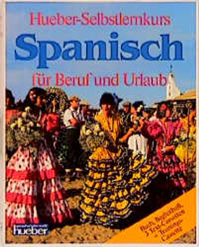 Hueber-Selbstlernkurs für Beruf und Urlaub - Spanisch
