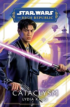Star Wars: Cataclysm (The High Republic) (Star Wars: The High Republic: Prequel Era, Band 2)