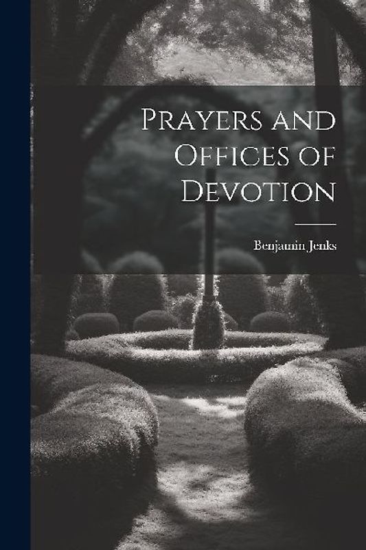 Prayers and Offices of Devotion