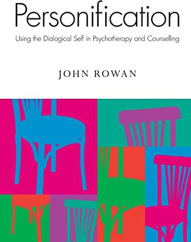 Personification: Using the Dialogical Self in Psychotherapy and Counselling