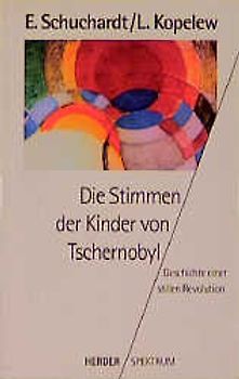Die Stimmen der Kinder von Tschernobyl. Geschichte einer stillen Revolution