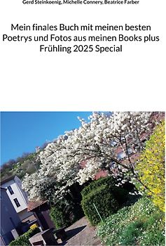 Mein finales Buch mit meinen besten Poetrys und Fotos aus meinen Books plus Frühling 2025 Special